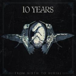 10 Years : From Birth to Burial